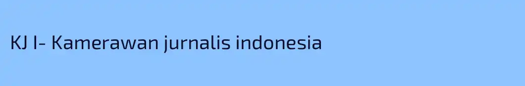 KJ I- Kamerawan jurnalis indonesia
